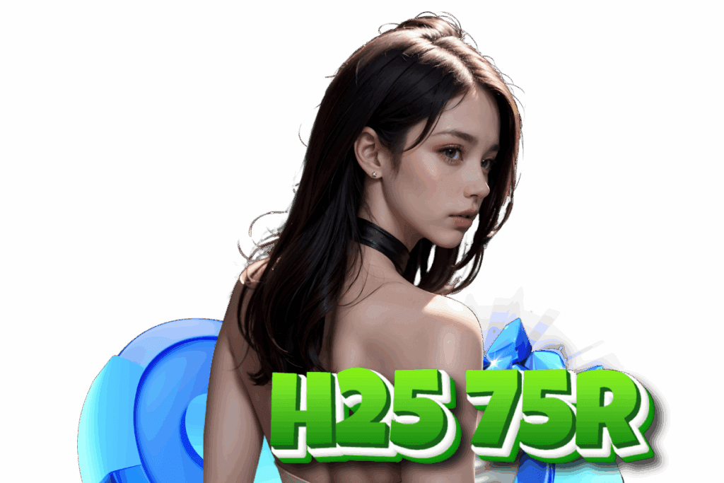 h25 75r เข้าสู่ระบบ